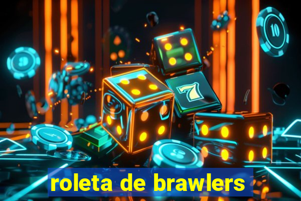 roleta de brawlers